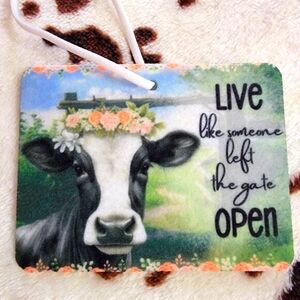 Cow Live Like Someone Left The Gate Open Unscented Car Air Freshener Freshie